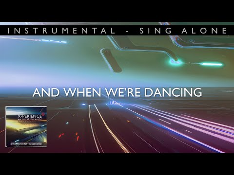 X-Perience - Lyrics Videos And When We're Dancing Sing Alone