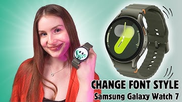 How to Change Font Size & Style on Samsung Galaxy Watch 7: Personalize Your Display