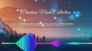 Chaha Hai Tujhko Dj Aman Remix Phantom Music Collection