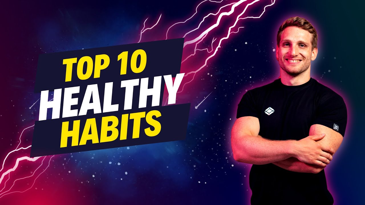 Top 10 healthy habits - YouTube
