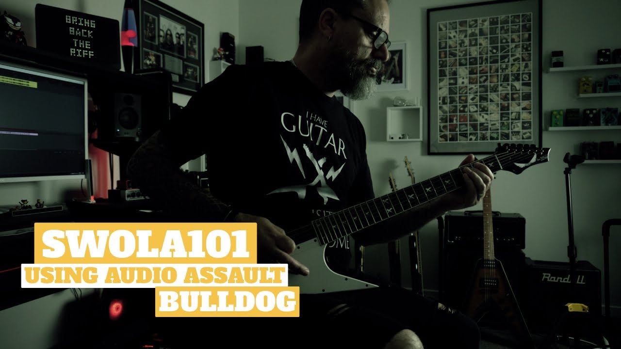 SWOLA101 — using Audio Assault Bulldog