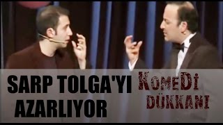 Komedi Dükkanı 96.Bölüm -  Sarp Tolga'yı Azarlıyor