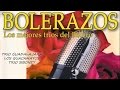 Bolerazos - Los mejores tríos del bolero (Los Guacamayos, Trío Siboney, Trío Guadalajara)