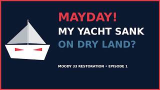 Mayday Mayday! My Yacht sank on dry land!