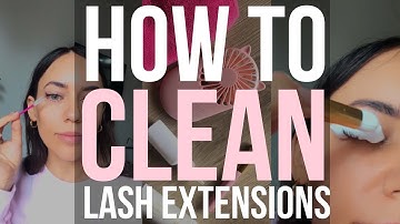 How To Clean Lash Extensions FULL Tutorial