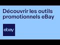 Dcouvrir les outils promotionnels ebay   ebay for business fr