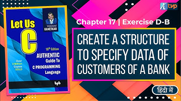 Let us C Solutions | C Programming | How to manage bank customer data using structure in C Language