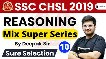 2:00 PM - SSC CHSL 2019 | Reasoning by Deepak Sir | Mix Super Series | Day-9