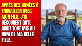 Après des années à travailler avec mon fils, j’ai découvert qu’il avait tout mis au nom de ma belle