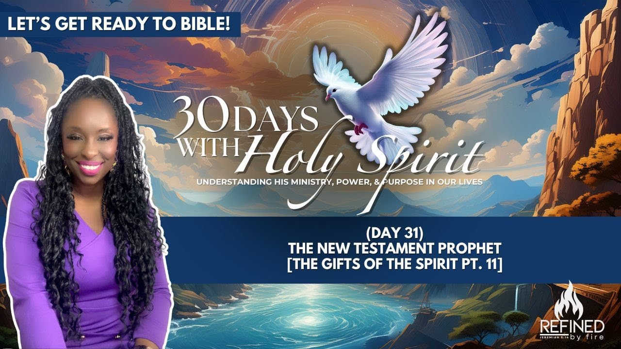 (Day 31) The New Testament Prophet & Gift of Prophecy [The Gifts of the Spirit Pt. 11]