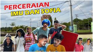 UJANG SEDIH LIHAT IMU DAN SOFIA MAU CERAI