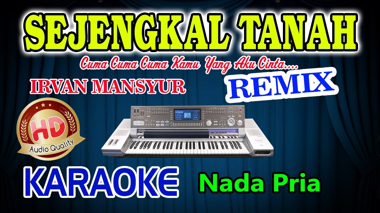 Sejengkal Tanah Remix Karaoke Irvan Mansyur HD Audio Nada Pria