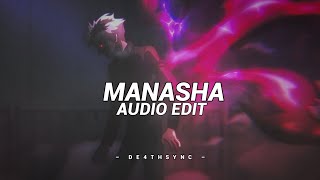 Manasha (over slowed/tiktok version) - ashreveal [edit audio]