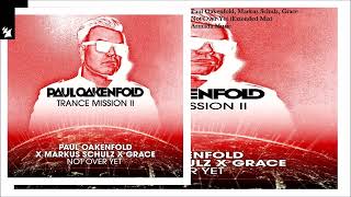 Paul Oakenfold, Markus Schulz, Grace - Not Over Yet (Extended Mix)