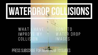 Better Water Drop Collision Images