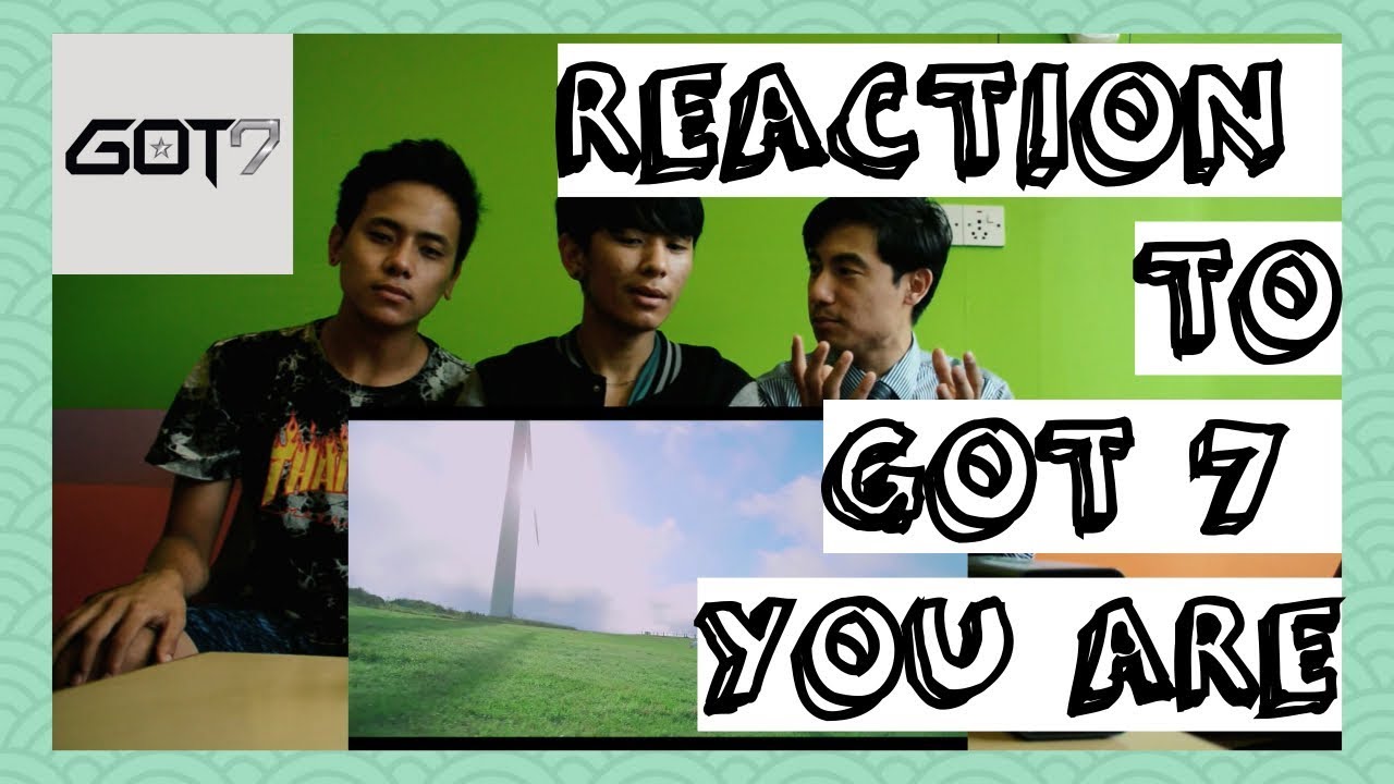REACTION TO GOT7 (갓세븐) - YOU ARE MV (THAT 7 THO!) - YouTube