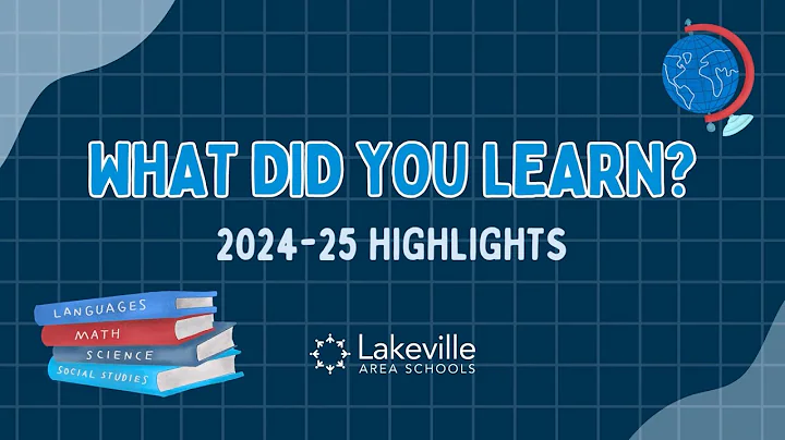 What Did You Learn: Highlights from the 2024-25 School Year