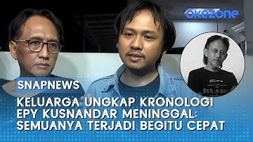 Keluarga Ungkap Kronologi Epy Kusnandar Meninggal: Semuanya Terjadi Sangat Cepat