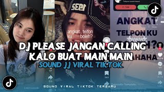 Download Lagu DJ PLEASE JANGAN CALLING KALO BUAT MAIN MAIN REMIX TIKTOK KANE TERBARU VIRAL 2025 MP3