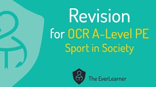 OCR A-Level PE 2022 Revision: Sport in Society