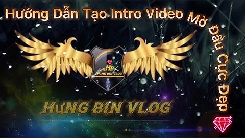 Hướng Dẫn Tạo Intro Video Mở Đầu Bằng Điện Thoại