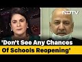 "No Chance Of Delhi Schools Resuming Soon": Deputy Chief Minister To NDTV