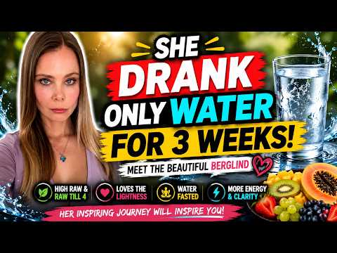 SHE DRANK ONLY WATER FOR 3 WEEKS!