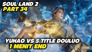 (PART 34) SOUL LAND 2 EPS 174 - 175 || YUHAO LEVELS DOULING