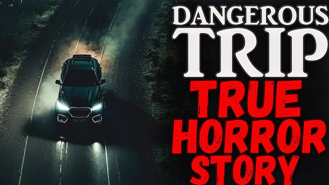 Dangerous Trip  True Horror Story