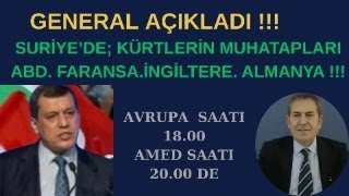 GENERAL AÇIKLADI MUHATABIMIZ! ABD. FRANSA. İNGİLTERE. ALMANYA !!!