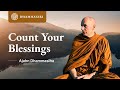 Count your blessings  buddhism  dhamma talk  ajahn dhammasiha  dhammagiri