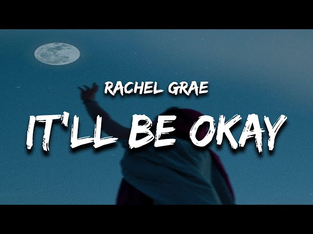 Rachel Grae - It'll Be Okay (Lyrics) if you tell me you're leaving i'll make it easy class=