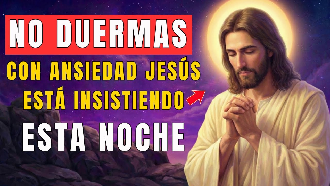 🚨 ¡DETENTE! JESÚS ESTÁ INSISTIENDO ESTA NOCHE… NO QUIERE QUE DUERMAS CON ANSIEDAD