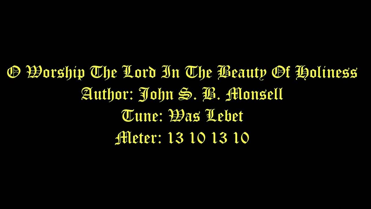 O Worship The Lord In The Beauty Of Holiness Lyrics Was Lebet o-worship-the-lord-in-the-beauty-of-holiness-lyrics-was-lebet