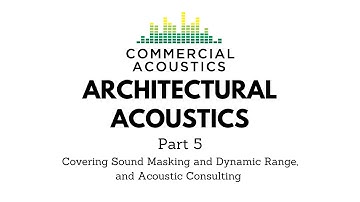 Architectural Acoustics Lunch & Learn Part 5 of 5