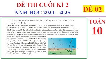 TOÁN 10 - ĐỀ 2 - ĐỀ THI CUỐI HỌC KÌ 2 TOÁN 10 NĂM 2024-2025. ÔN TẬP CUỐI HỌC KÌ 2