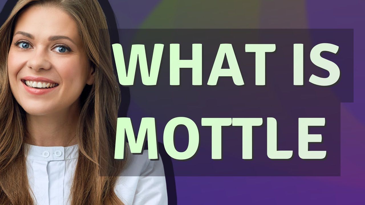 Mottle | meaning of Mottle