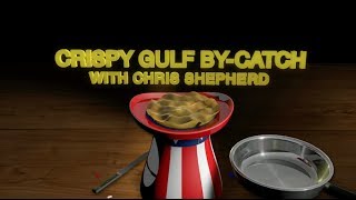 Crispy Gulf By-Catch with Chefs Chris Shepherd and Ed Lee