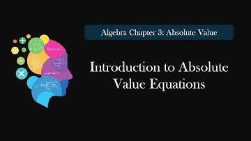 3.1 Introduction to Absolute Value Equations