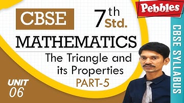 Part-5 : The Triangle and its Properties | Mathematics | Class 7 | CBSE Syllabus
