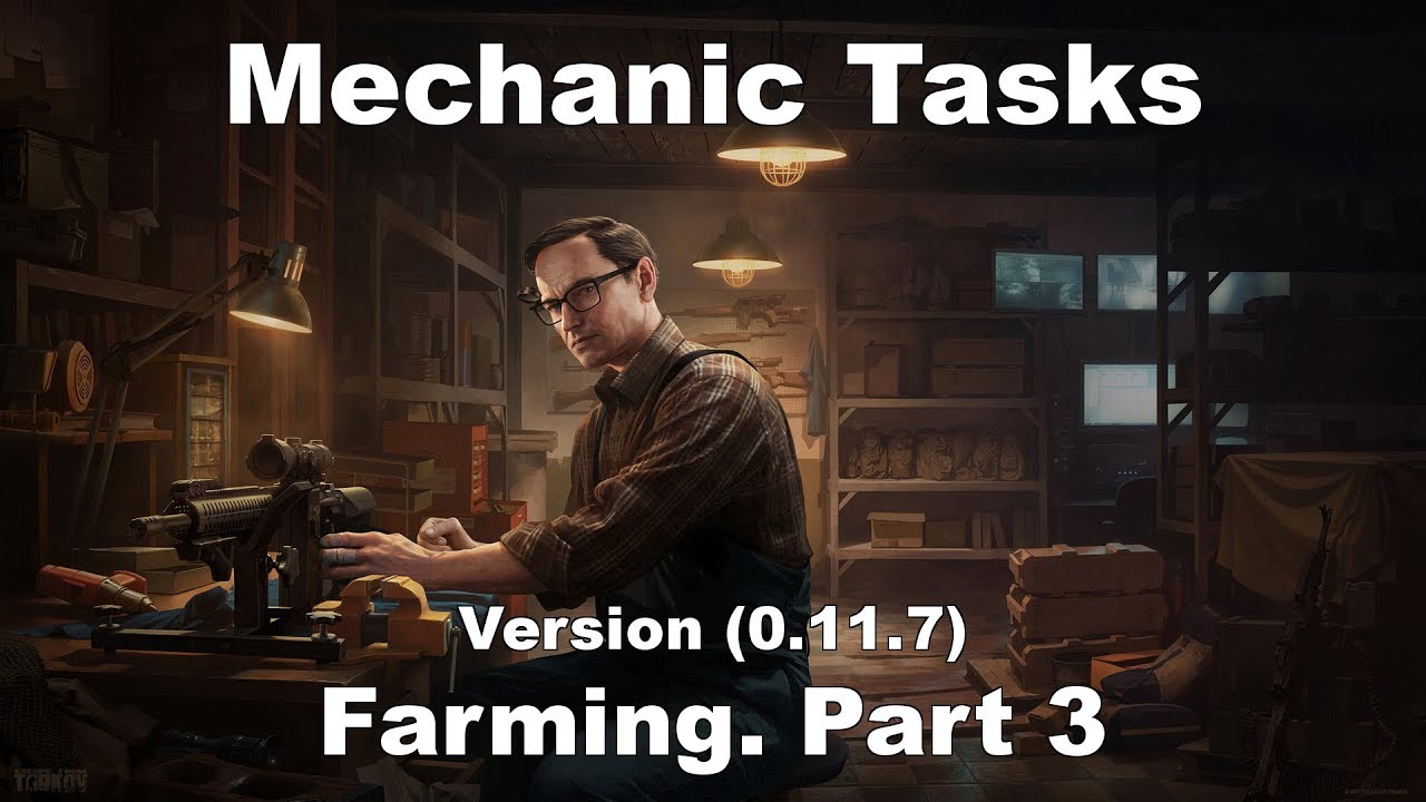 Eft Mechanic Tasks Farming Part 3 Version 0 11 7 Youtube