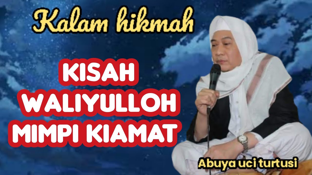 KISAH WALIYULLOH MIMPI KIAMAT - ABUYA UCI 