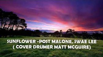 POST MALONE, SWAE LEE - SUNFLOWER ( COVER DRUM MATT MCGUIRE) OFFICIAL (SUBSCRIBE) POST MALONE, SWAE LEE - SUNFLOWER ( COVER DRUM MATT MCGUIRE) OFFICIAL (SUBSCRIBE)