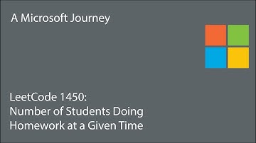 LeetCode 1450 - Number of Students Doing Homework at a Given Time: A Microsoft Journey