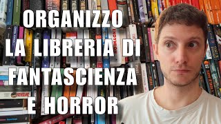 BOOKTOUR - Riorganizzo la libreria della fantascienza e dell'horror