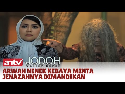 Jenazah Nenek Tua Terbengkalai Didalam Rumah! | Jodoh Wasiat Bapak | Eps 15 ANTV