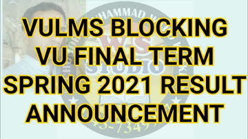 Vulms Blocking || Vu Final Term spring 2021 Result announcement