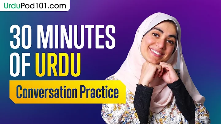 30 Minutes of Urdu Conversation Practice - Improve Speaking Skills