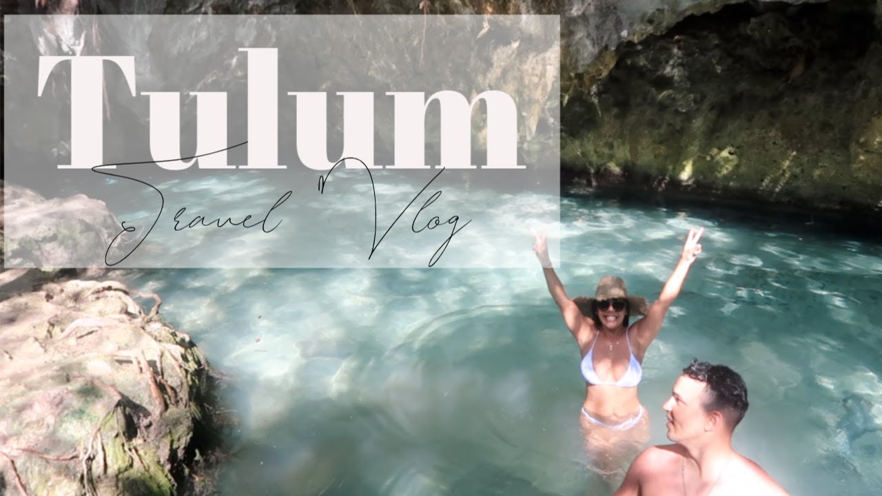 Travel Vlog: 30, Flirty & Thriving in TULUM!