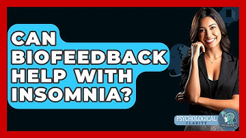 Can Biofeedback Help With Insomnia? - Psychological Clarity